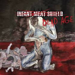 Infant Meat Shield : Dead Age